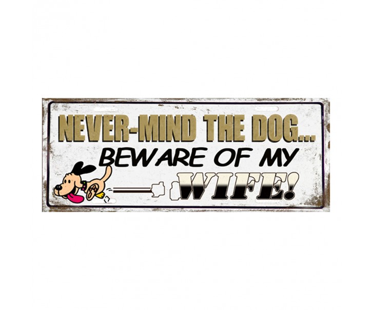 Nástěnná kovová cedule Never Mind The Dog - 50*1*20 cm Clayre & Eef