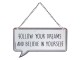 Bílá kovová cedule s řetízkem FOLLOW YOUR DREAMS s úmyslným odřením a patinou. Clayre & Eef