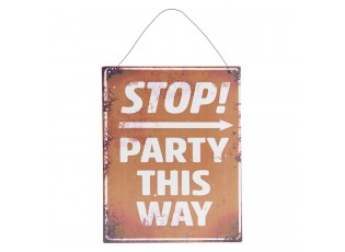 Hnědá kovová cedule STOP PARTY THIS WAY s odřením a patinou.