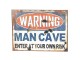 Nástěnná kovová cedule Warning Man Cave - 30*40 cm Clayre & Eef