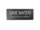 Černá středně velká cedule SAVE WATER... Clayre & Eef