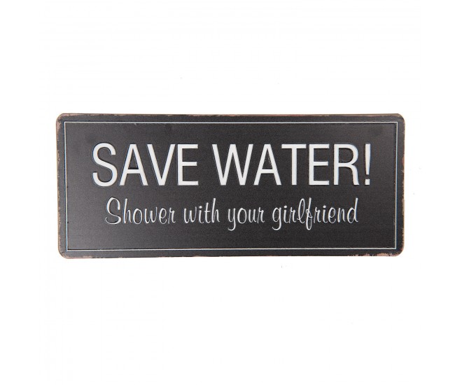 Černá středně velká cedule SAVE WATER... Clayre & Eef